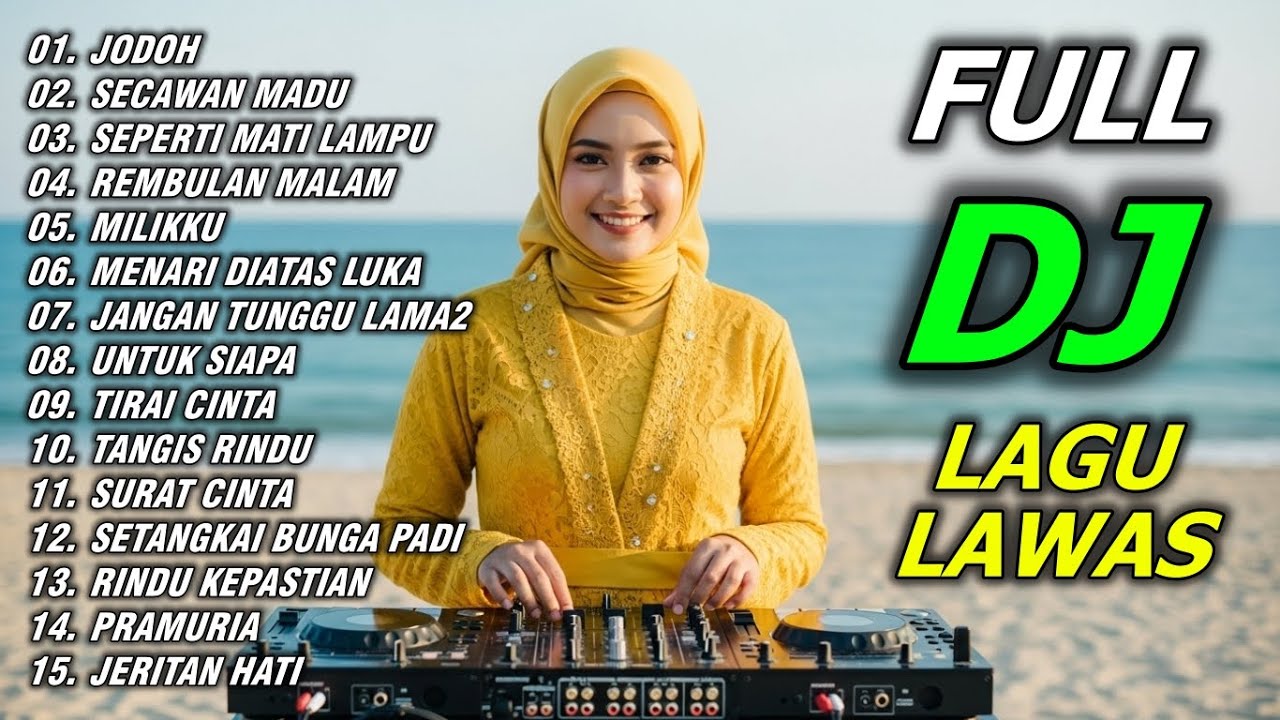 DJ JODOH-JODOH, DJ SECAWAN MADU - FULL DJ LAGU LAWAS PILIHAN PAS BANGET BUAT SANTAI  & NGOPI