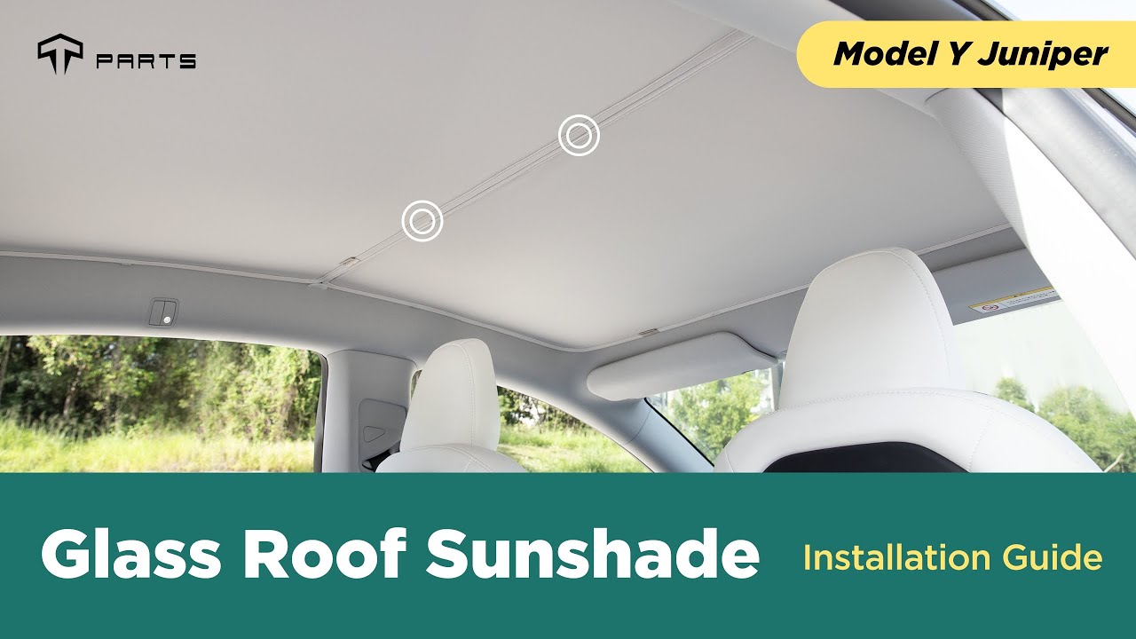 Model Y Juniper Installation Guide -  Glass Roof Sunshade