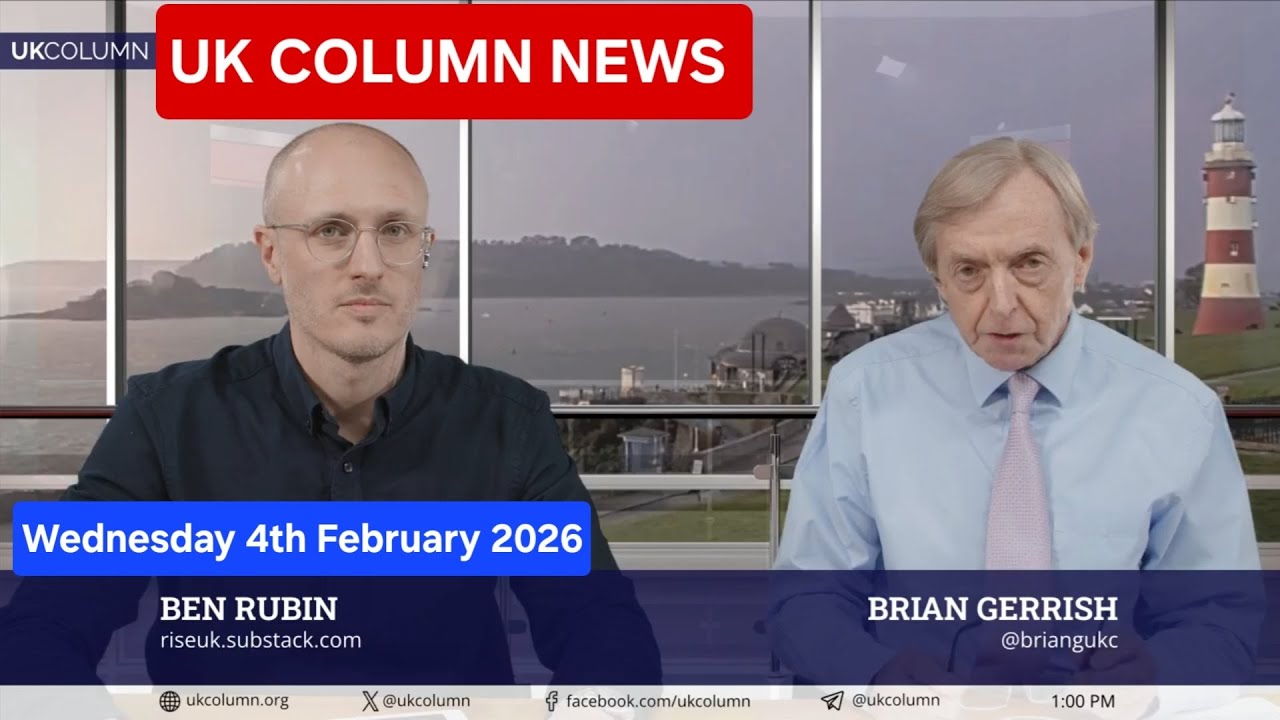 UK COLUMN NEWS - Wednesday 4th February 2026. Duration - 1 hour 11 minutes. 