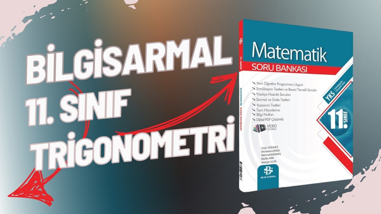 Bilgisarmal 11. Sınıf Matematik Soru Çözümü Sayfa : 10- 13 Trigonometri