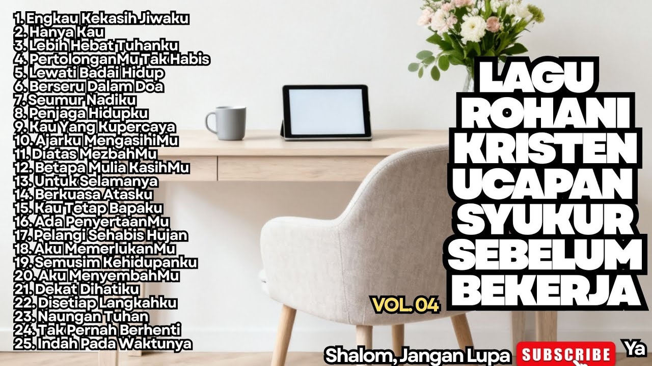 LAGU ROHANI KRISTEN UCAPAN SYUKUR SEBELUM BEKERJA - VOL.04 (New Playlist Music Video)