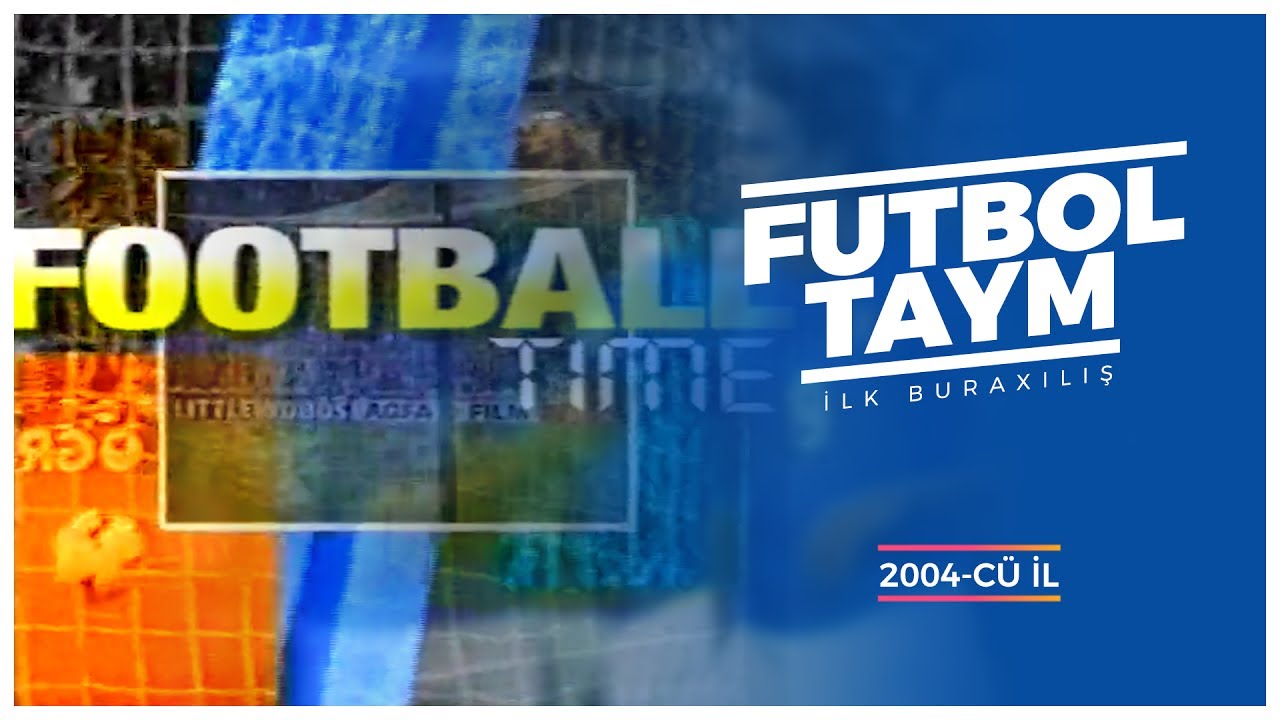 Futbol Taym / İlk buraxılış / 2004-cü il