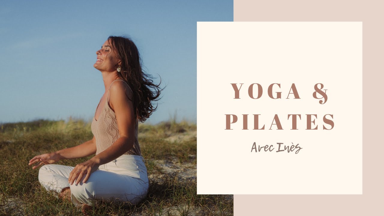 Yoga & Pilates — Ouverture du Cœur & Renforcement du Centre