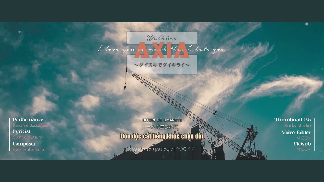 【Vietsub + Lyrics】AXIA~Daisuki de Daikirai~ (AXIA～ダイスキでダイキライ～) - Kaname Buccaneer (Walküre)