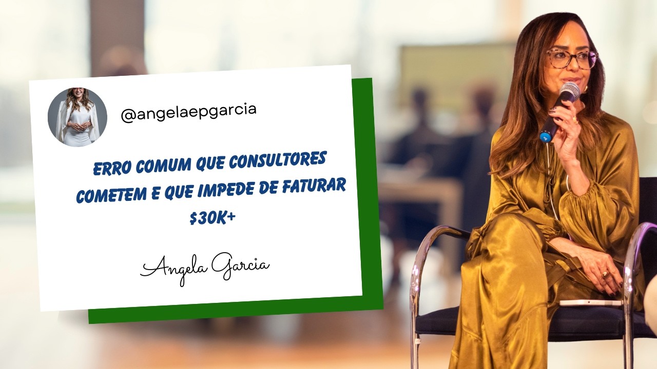 ERRO COMUM QUE CONSULTORES COMETEM E QUE IMPEDE DE FATURAR $30K+