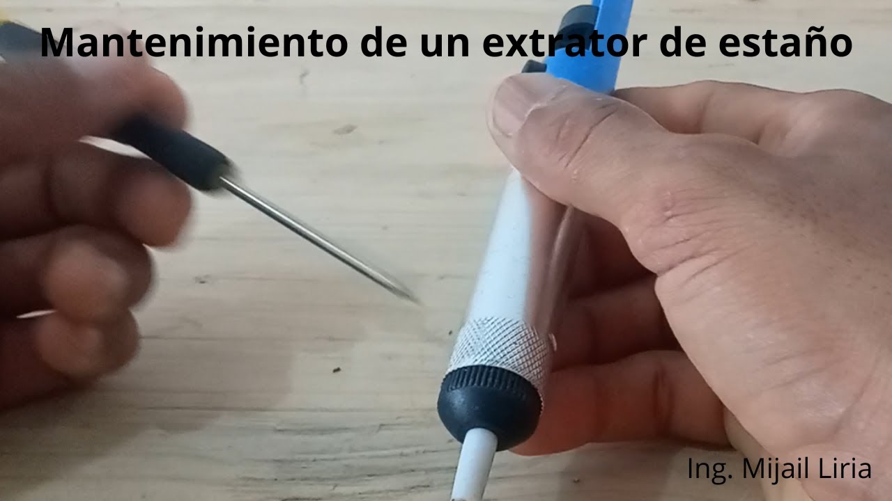 Como hacer mantenimiento de un EXTRACTOR DE ESTAÑO o DESOLDER