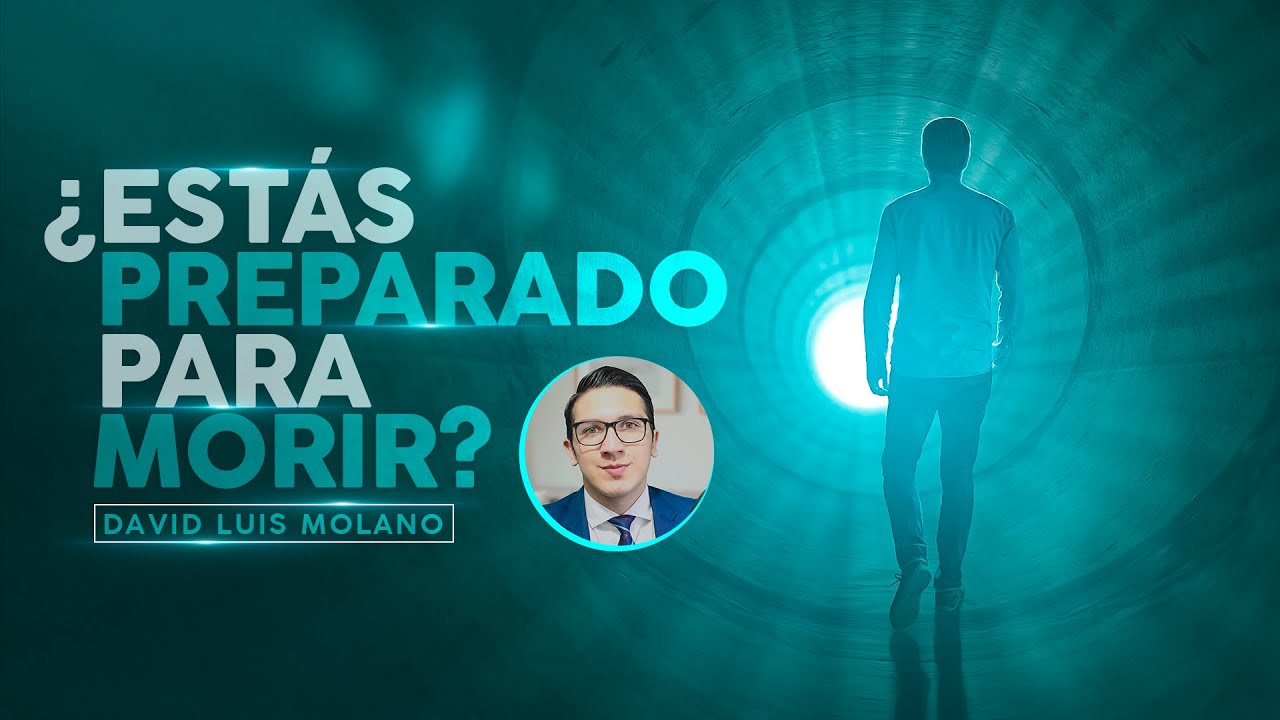 ¿Estás preparado para morir? | David Luis Molano | Podcast Ep. 4