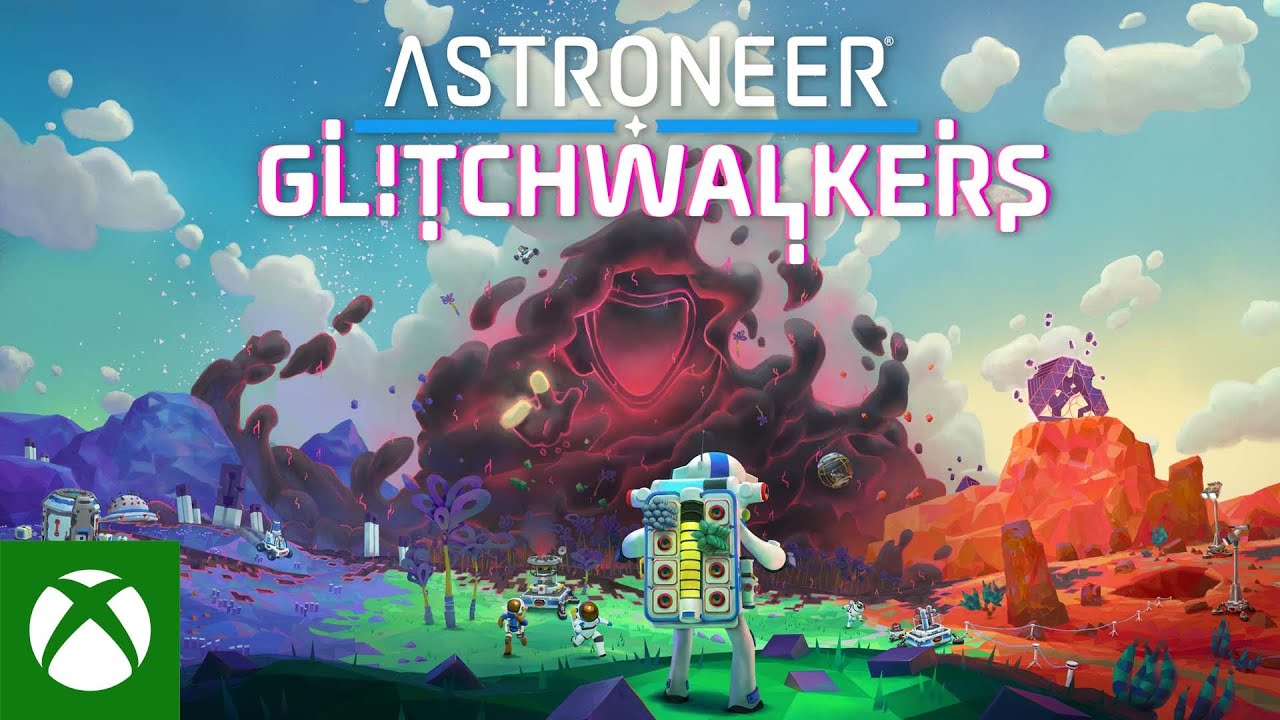 Astroneer - Glitchwalkers Launch Trailer