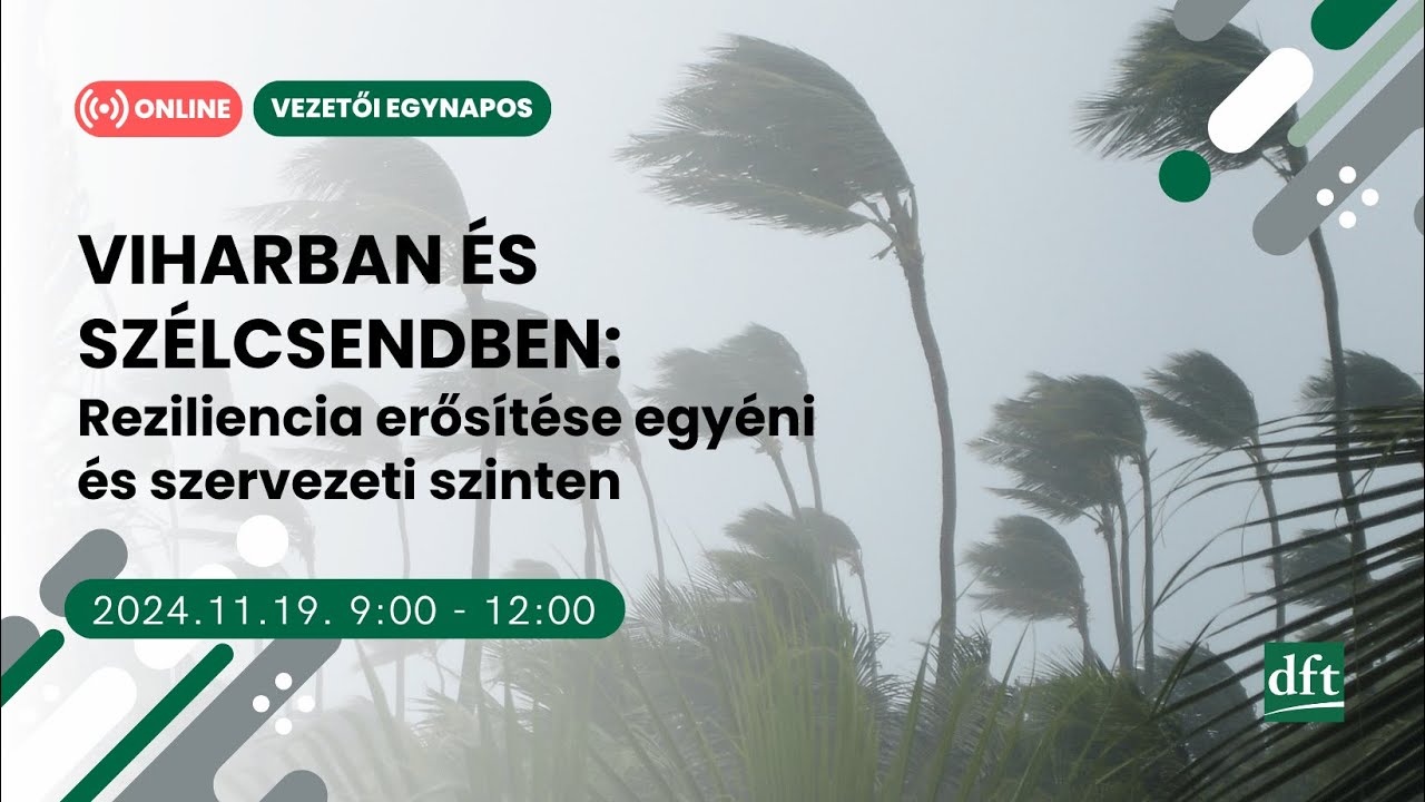 Viharban és szélcsendben: Reziliencia erősítése egyéni és szervezeti szinten