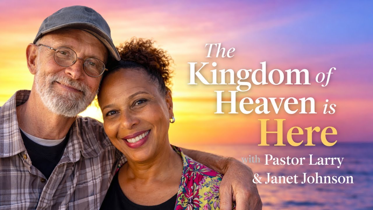 He Gave Them Power (The Kingdom of Heaven is Here - Pastor Larry & Janet Johnson)