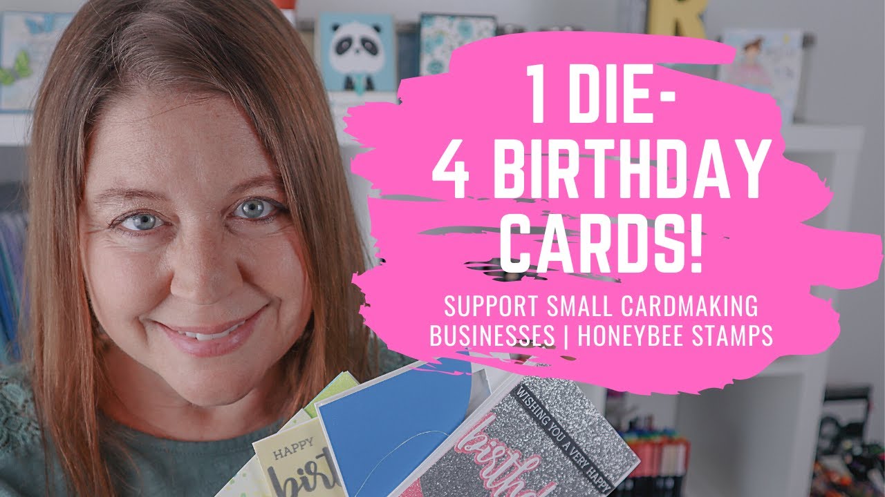 1 Die 4 Birthday cards | Support Small Cardmaking Businesses - Honey Bee Stamps