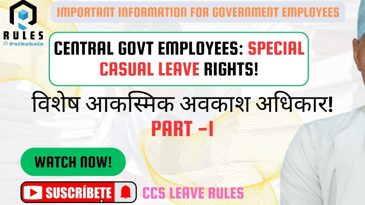Central Govt Employees: SPECIAL CASUAL LEAVE Rights!