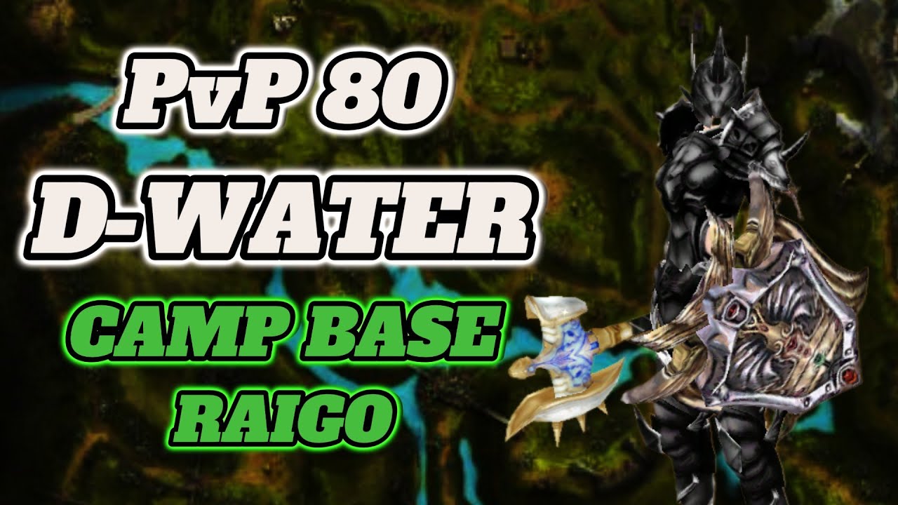 SHAIYA // PVP 80 D-WATER / DEFENSOR / CAMP BASE RAIGO - TIOURBAN