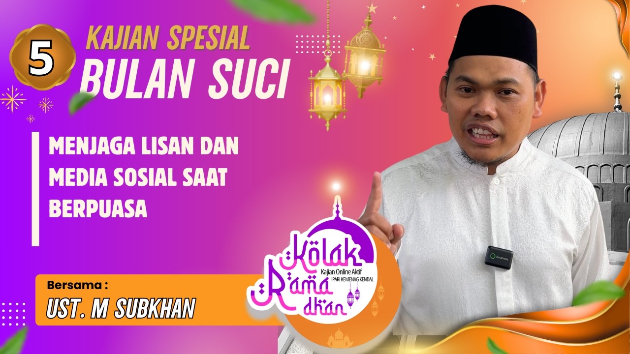 MENJAGA LISAN DAN MEDIA SOSIAL SAAT BERPUASA 🟡 USTADZ M. SUBKHAN