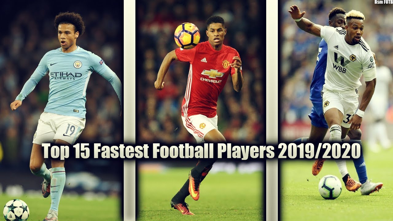 Top 15 Fastest Football Players 2019/2020