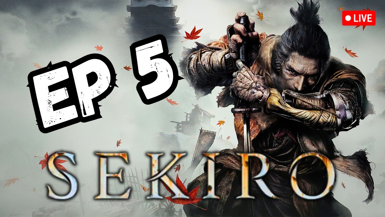 Parry, parry, parry! | SEKIRO (First Time Playing) - Ep 5