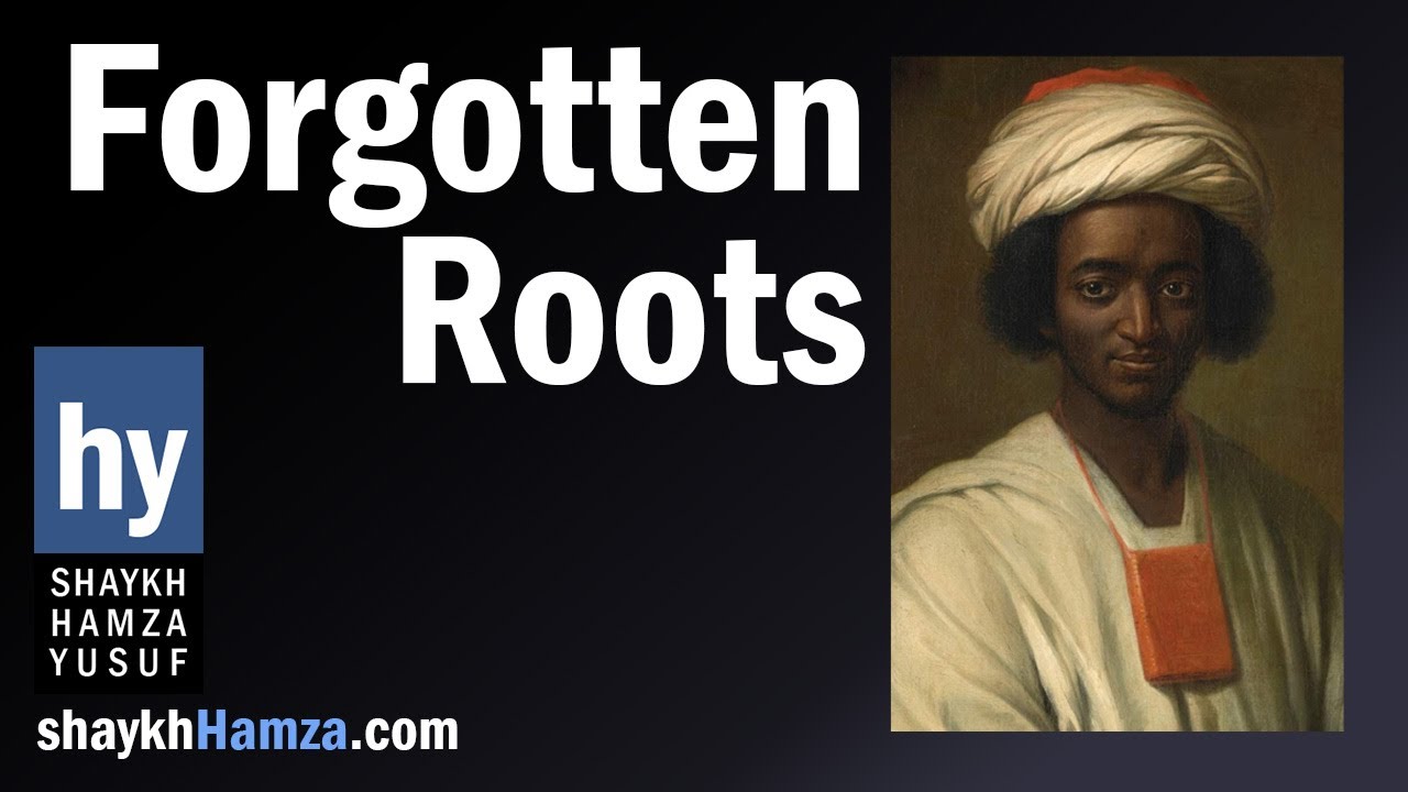 Forgotten Roots - 2000 - Complete Version -Shaykh Hamza Yusuf