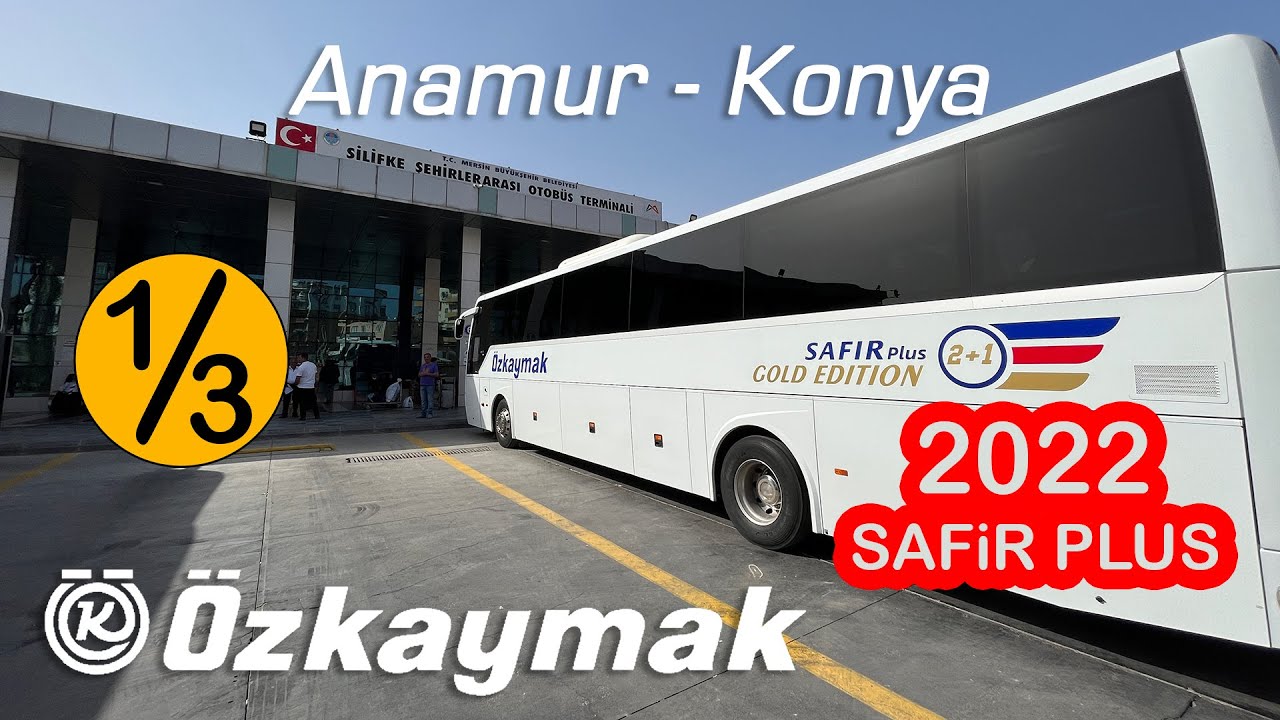 #120 TELEVİZYONSUZ TEMSA SAFİR PLUS / Özkaymak Seyahat / Anamur - Konya Otobüs Yolculuğu 1.Bölüm