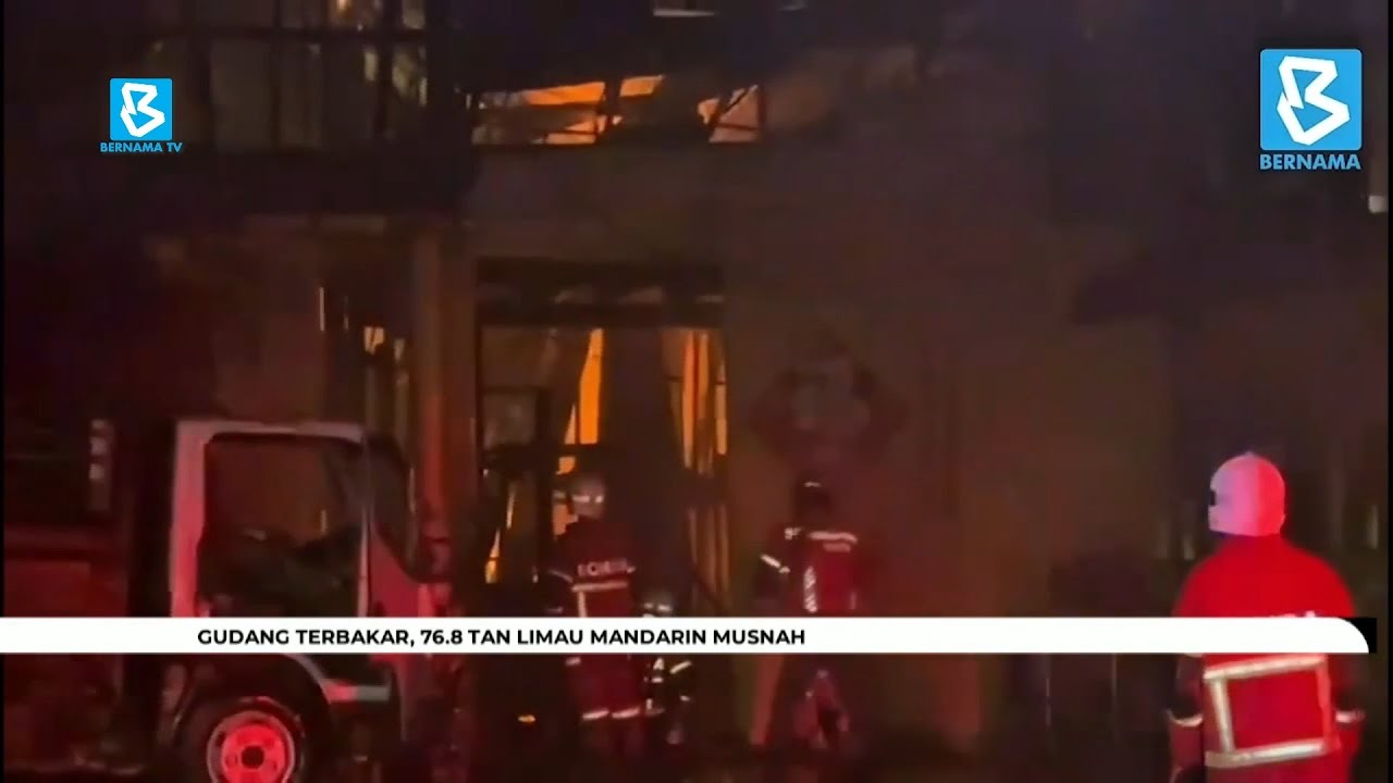 Gudang Terbakar, 76.8 Tan Limau Mandarin Musnah