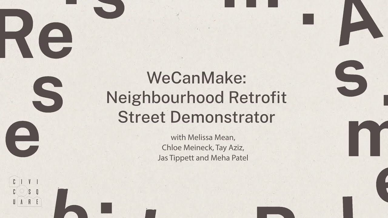 Re:Assemble | WeCanMake - Neighbourhood Retrofit Street Demonstrator