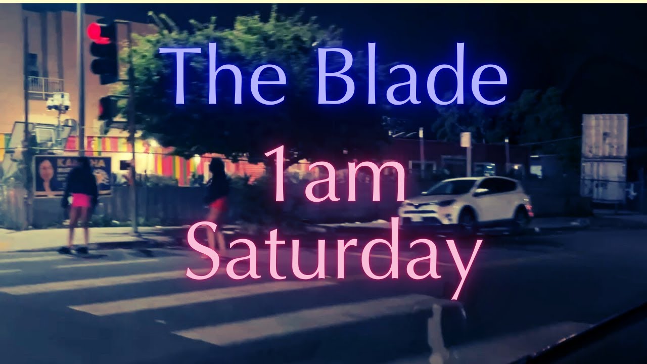 The Blade 1am Saturday