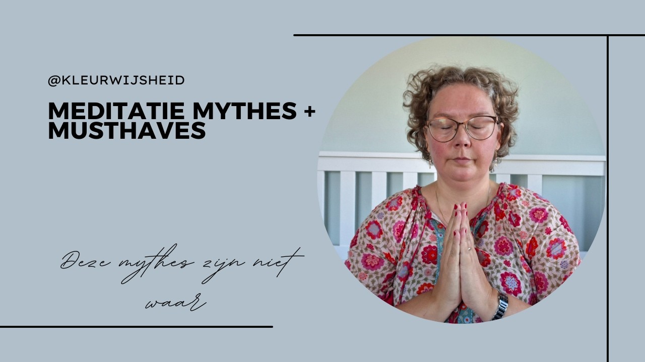5 Meditatie Mythes + Mijn persoonlijke meditatie musthaves