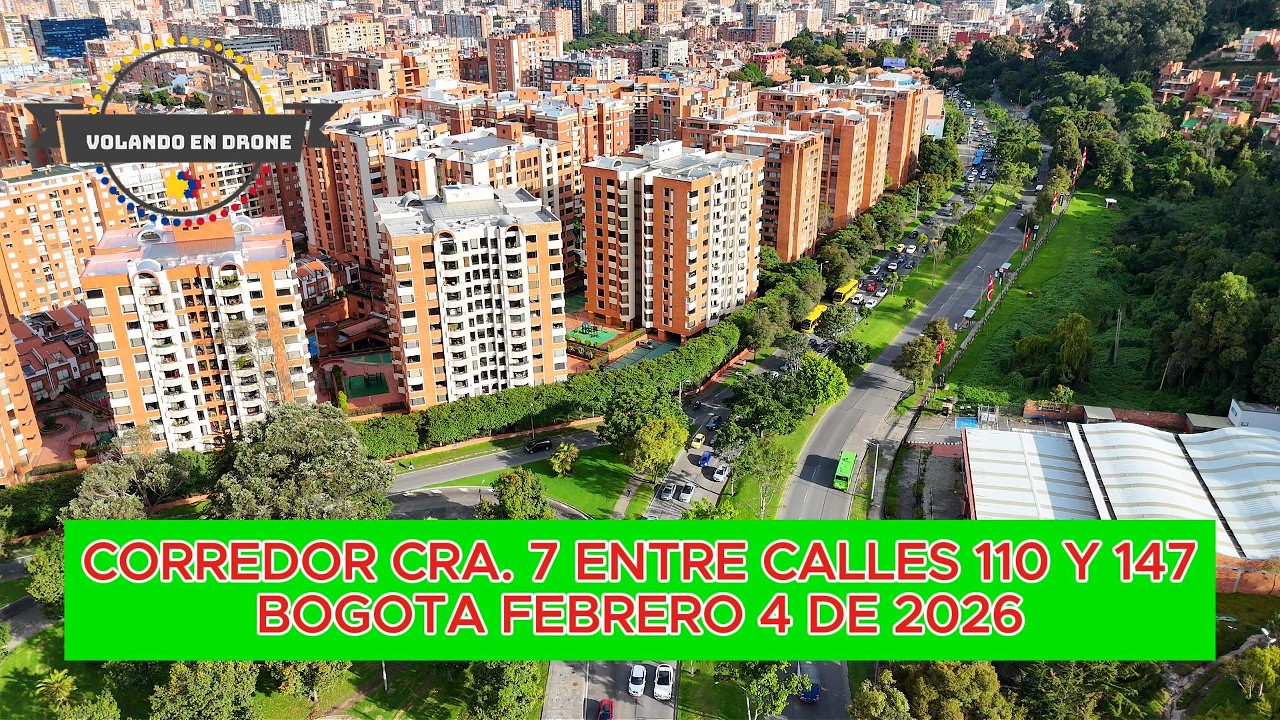 CORREDOR CRA  7 ENTRE CALLES 110 Y 147   BOGOTA FEBRERO 4 DE 2026