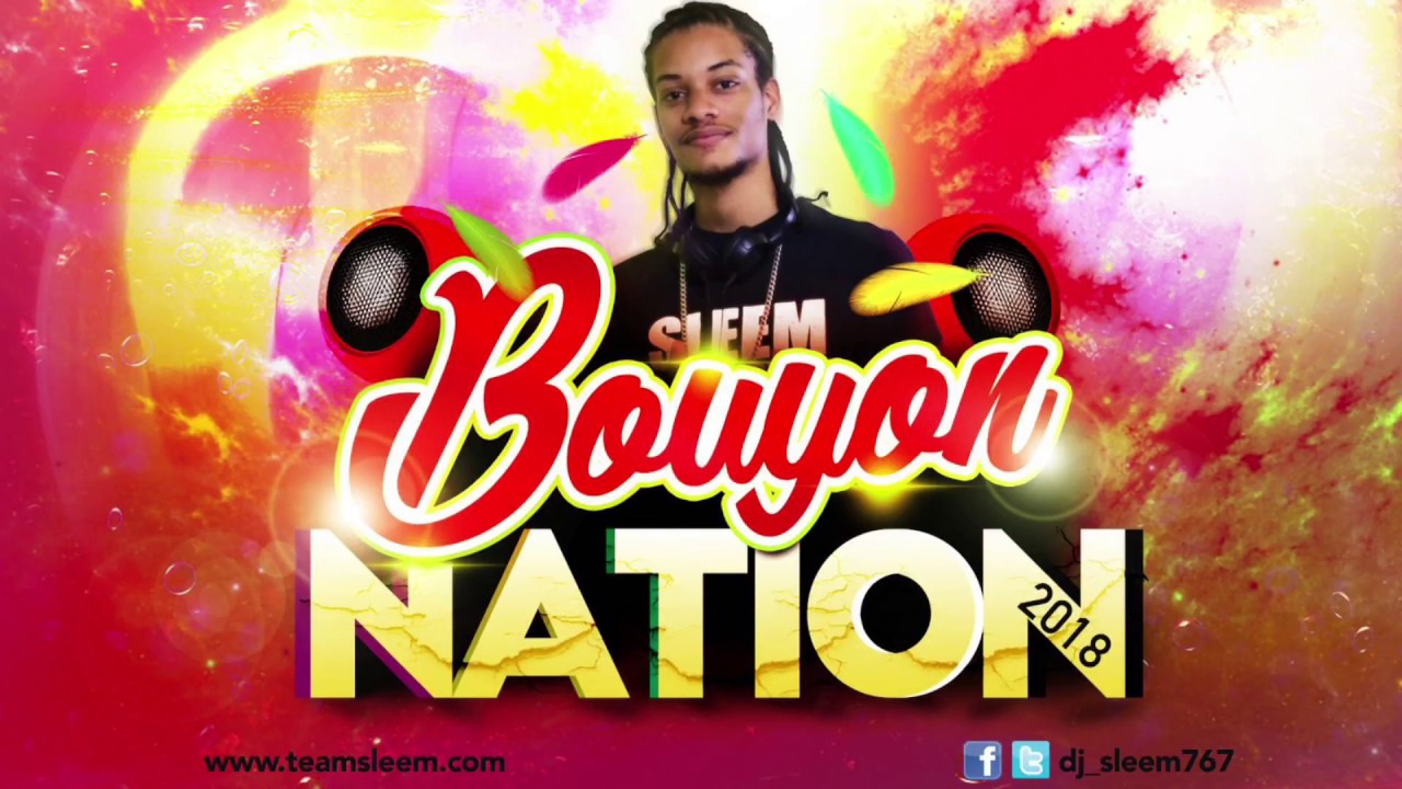 Bouyon Nation 2018 by DJ Sleem (2018 Bouyon Mixtape)