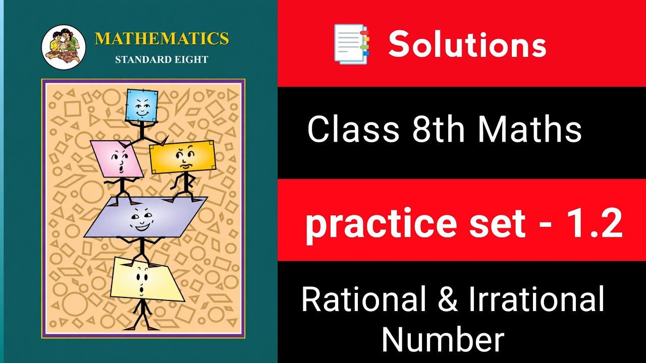 📑 Class 8 Maths | 🔺Practice Set 1.2 | Rational & Irrational Numbers | Maharashtra Board |