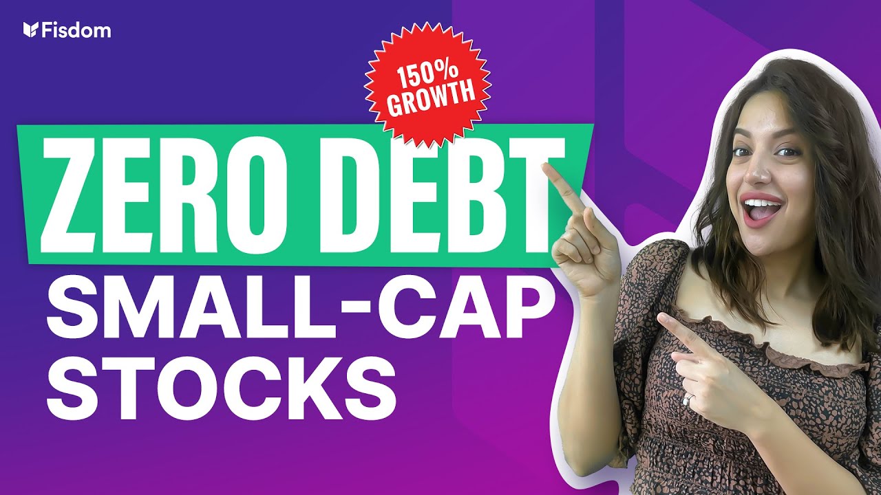 Small-Cap Stocks: 3 Debt-Free Stocks You Need to Know | 150% growth rate | Fisdom