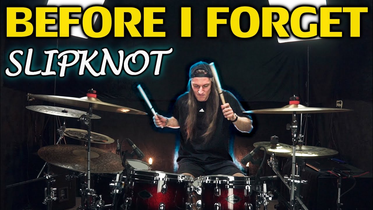 SLIPKNOT - BEFORE I FORGET - Drum Cover