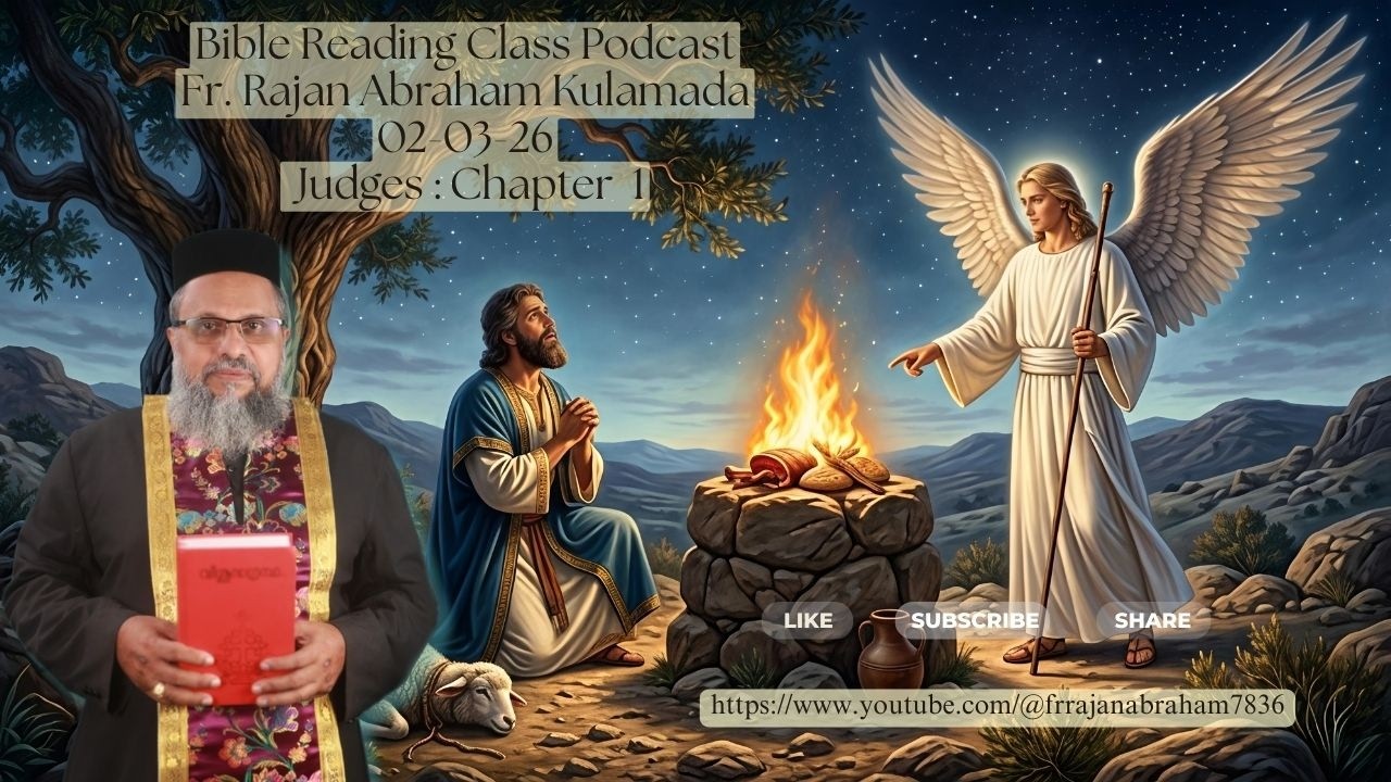 Bible Reading Class Podcast, Fr Rajan K Abraham,  2nd March 2026
