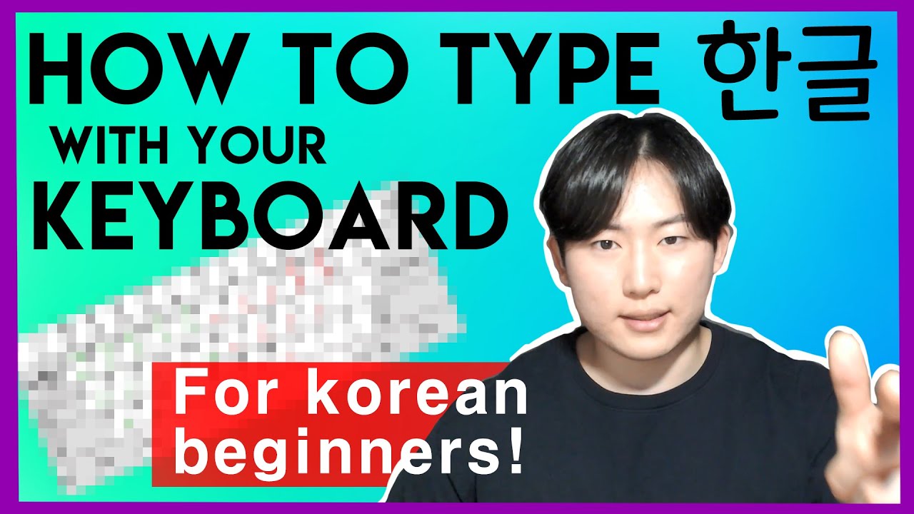 How do Koreans type Korean Characters(한글) on keyboard?