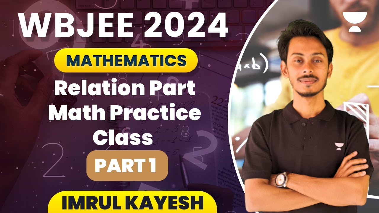 Relation Part | Math Practice Class | Mathematics | Part 1 | WBJEE 2024 | Imrul Kayesh