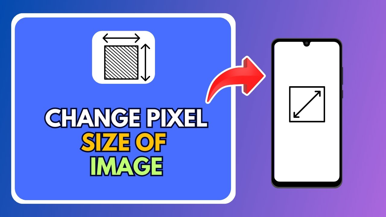 How To Change Pixel Size Of Image