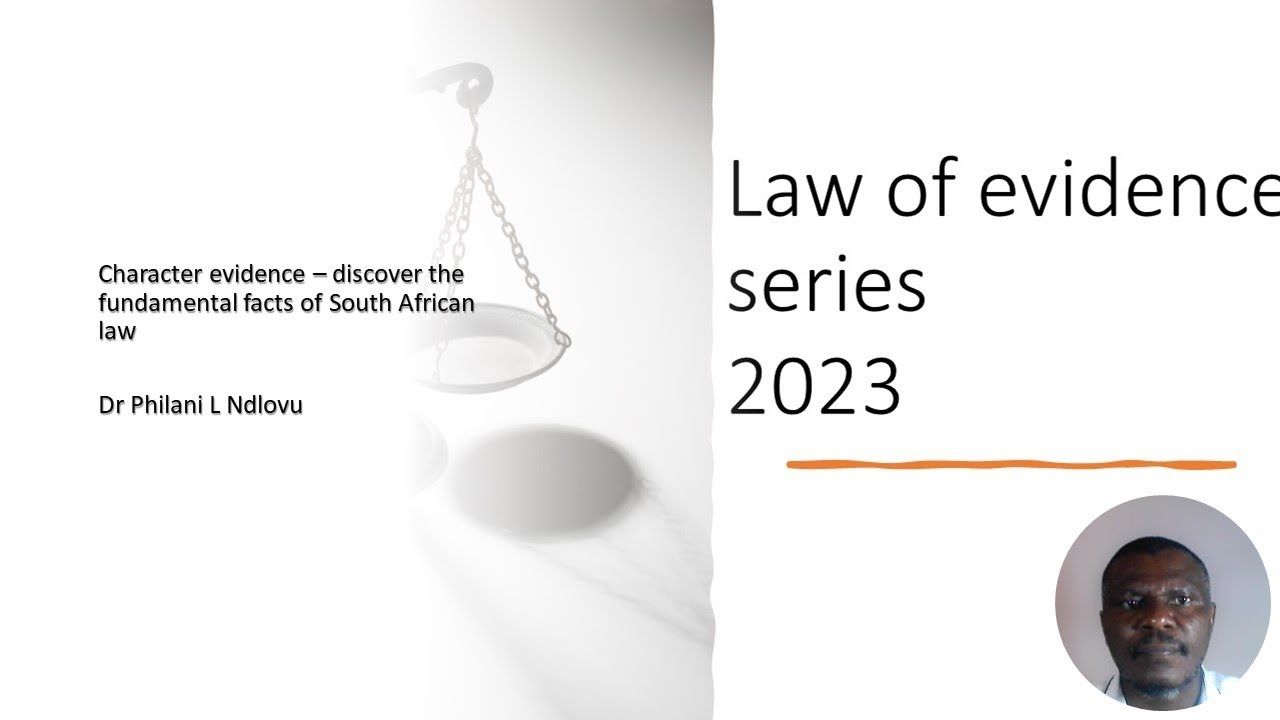 Character evidence   Discover the fundamental facts of South African law   Dr Philani L Ndlovu