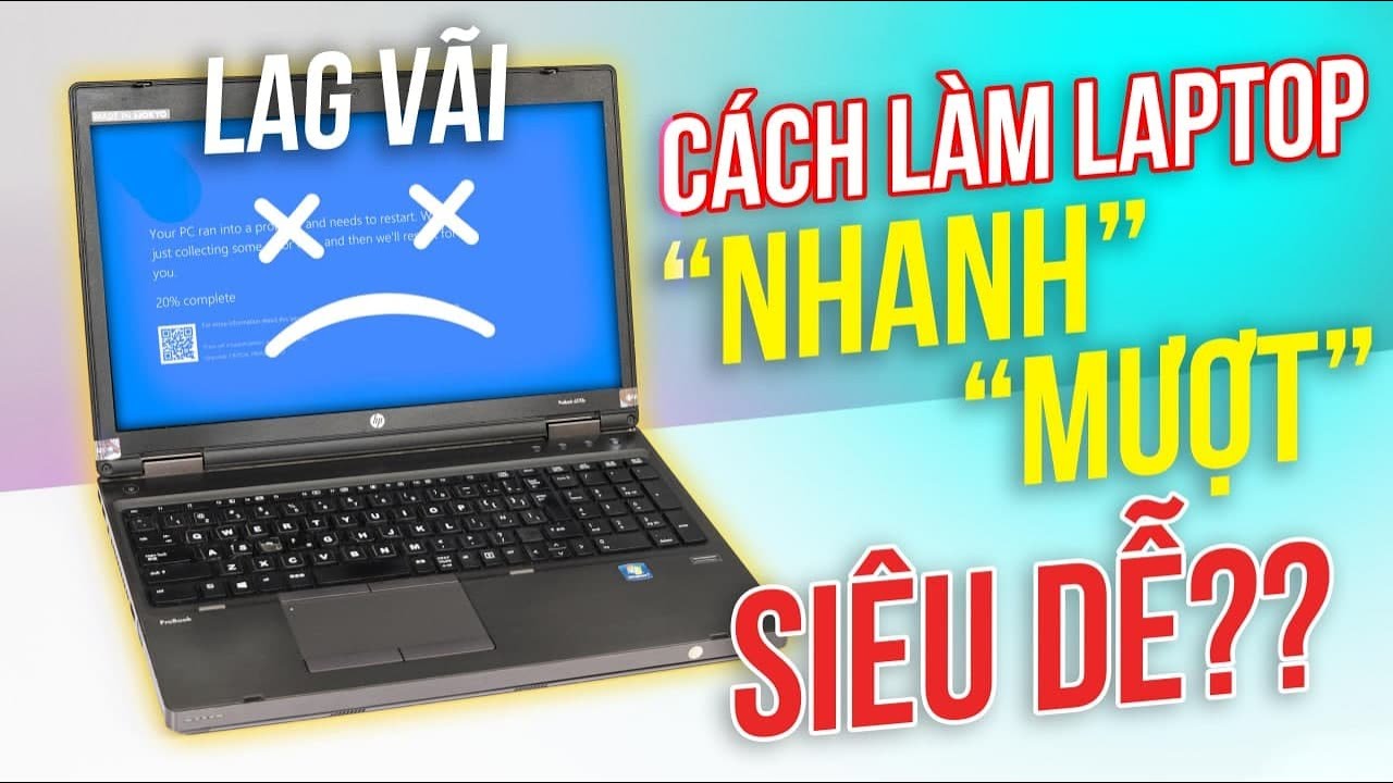 7 cách làm laptop chạy NHANH HƠN mà bạn nên thử!