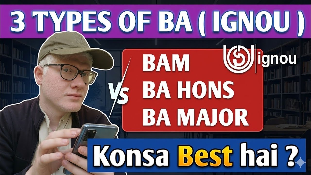 IGNOU BA MAJOR VS BAM VS BA HONS  Admission July 2026 ( Which is Best Course) 