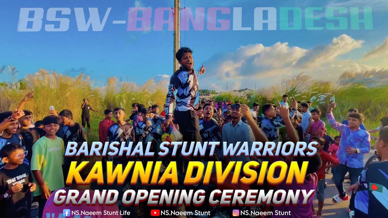 BSW- BANGLADESH [ Kawnia Division ] GRAND OPENING CEREMONY 🔥|| NS.Naeem Stunt 🇧🇩