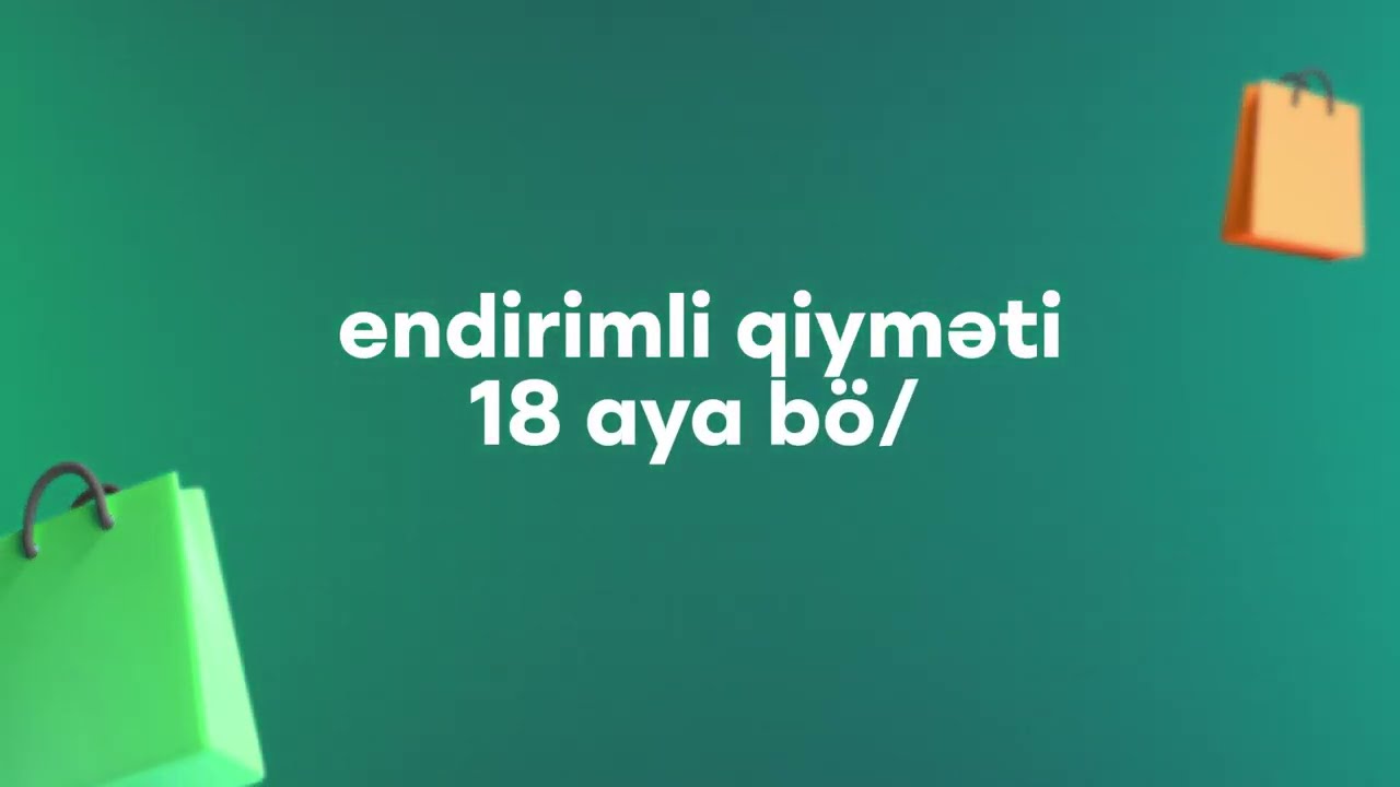 Endirimli qiymeti 18 aya hisseli b&ouml;l!