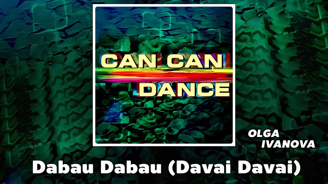 Dabau Dabau (Davai Davai) - OLGA IVANOVA | Can Can Dance #dance