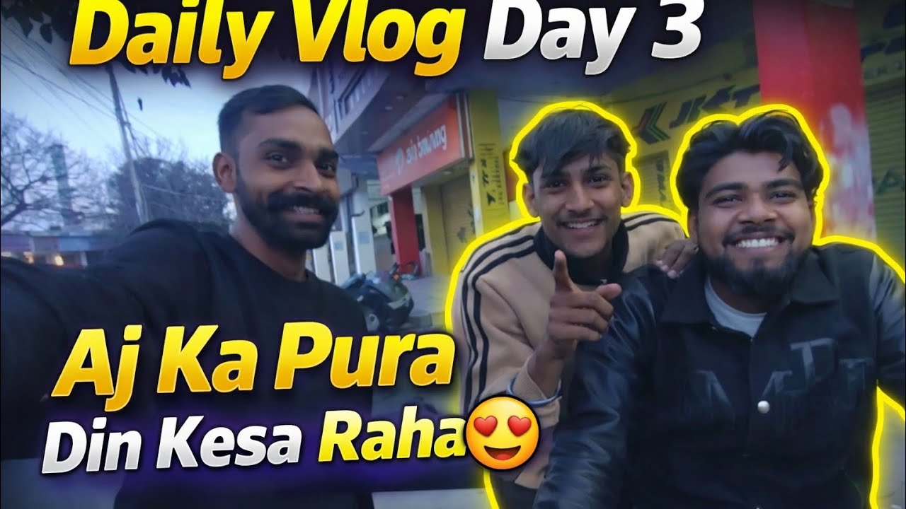 Daily Vlog Day 3 | Aaj ka pura din kaisa raha 😍