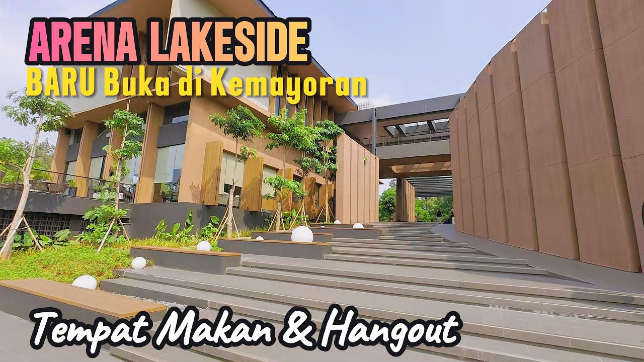 ARENA LAKESIDE | TEMPAT MAKAN DAN HANGOUT BARU DENGAN VIEW DANAU DI KEMAYORAN