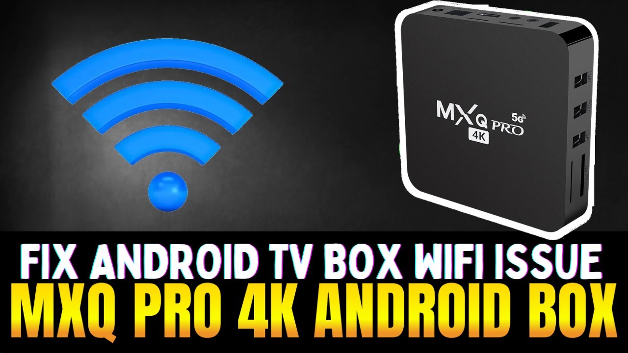 Как исправить проблемы с сетью на Android TV Box MXQ 4K Pro