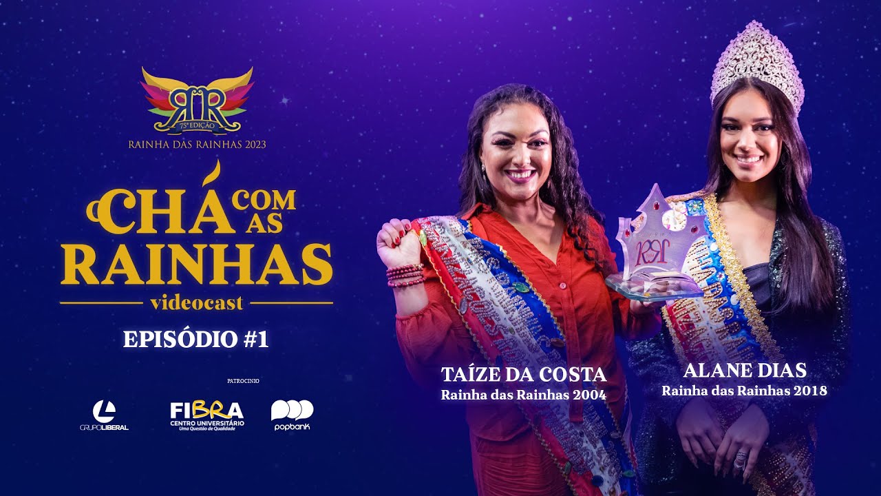 CHÁ COM AS RAINHAS #1 - ALANE DIAS, RAINHA 2018 & TAIZE DA COSTA, RAINHA 2004