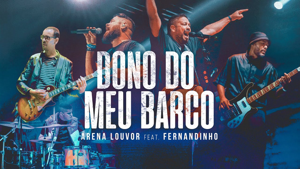 Dono do meu barco - Arena Louvor feat. Fernandinho