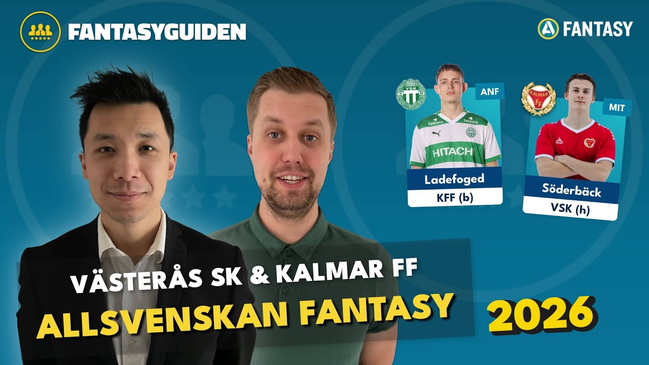Lagspecial: V&auml;ster&aring;s SK & Kalmar FF | H&auml;r hittar vi fynden! | Allsvenskan Fantasy 2026