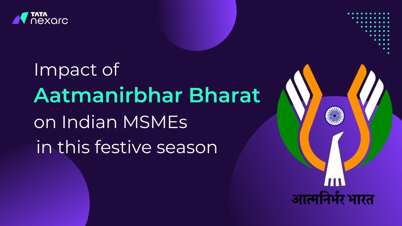 Impact of Aatmanirbhar Bharat on Indian MSMEs in this festive season | Tata nexarc