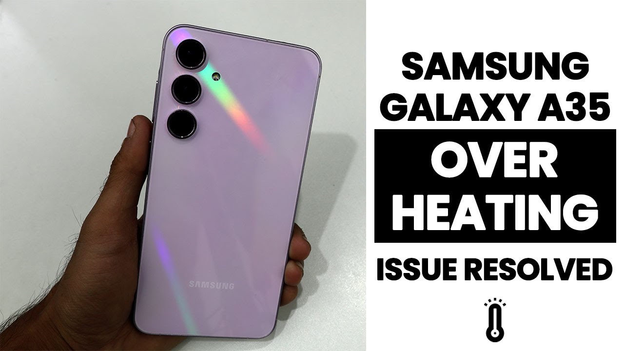 Samsung A35/A35 5G: как устранить проблему перегрева
