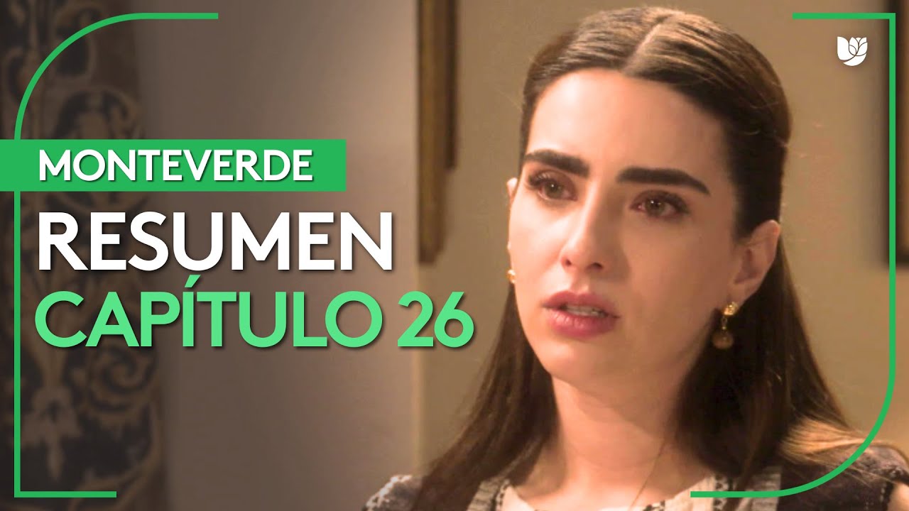 Monteverde | Capítulo 26 - Resumen